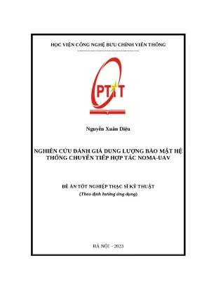 Luận văn thạc sĩ nghiên cứu đánh giá dung lượng bảo mật hệ thống chuyển tiếp hợp tác noma uav