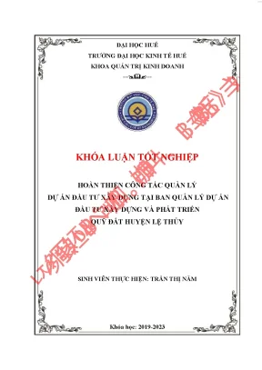 Hoàn thiện công tác quản lý dự án đầu tư xây dựng tại ban quản lý dự án đầu tư xây dựng và phát triển quỹ đất huyện lệ thủy