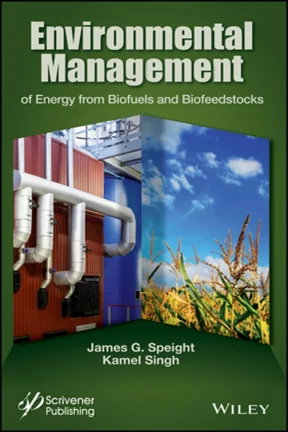 James g speight environmental management of energy from biofuels and biofeedstocks