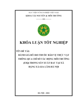 Đánh giá rủi ro thuốc bảo vệ thực vật thông qua chỉ số tác động môi trường eiq trong sản xuất rau tại xã đặng xá gia lâm hà nội