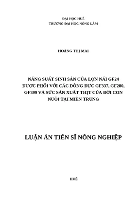 Luận án tiến sĩ năng suất sinh sản của lợn nái gf24 được phối với các dòng đực gf337 gf280 gf399 và sức sản xuất thịt của đời con nuôi tại miền trung