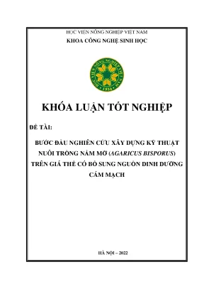 Bước đầu nghiên cứu xây dựng kỹ thuật nuôi trồng nấm mỡ agaricus bisporus trên giá thể có bổ sung nguồn dinh dưỡng cám mạch