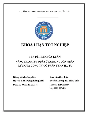 Khóa luận tốt nghiệp nâng cao hiệu quả sử dụng nhân lực của công ty cổ phần than hà tu