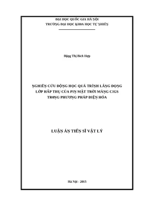 Nghiên cứu động học quá trình lắng đọng lớp hấp thụ của pin mặt trời màng cigs trong phương pháp điện hóa luận án tiến sĩ vnu