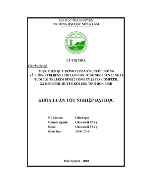 Khóa luận tốt nghiệp thực hiện quy trình chăm sóc nuôi dưỡng và phòng trị bệnh cho lợn con từ sơ sinh đến 21 ngày tuổi tại trại kim bình 2 xã kim bình huyện kim bôi tỉnh hòa bình