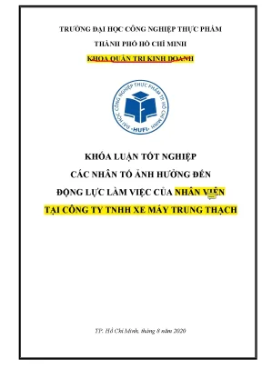 Khóa luận tốt nghiệpcác nhân tố ảnh hưởng đếnđộng lực làm việc của nhân viêntại công ty tnhh xe máy trung thạch 70