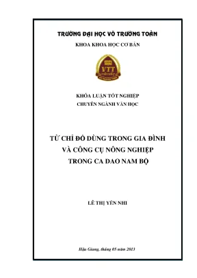 Khóa luận tốt nghiệp văn học từ chỉ đồ dùng trong gia đình và công cụ nông nghiệp trong ca dao nam bộ