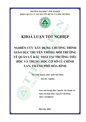 Nghiên cứu xây dựng chương trình giáo dục truyền thông môi trường về quản lý rác thải tại trường tiểu học và trung học và trung học cơ sở cù chính lan thành phố hòa bình