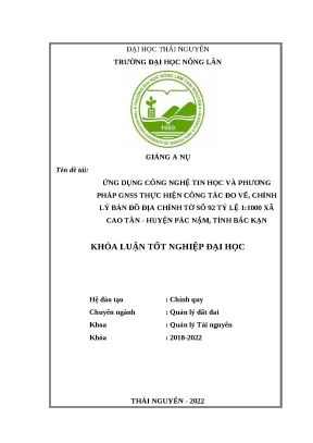Luận văn thạc sĩ ứng dụng công nghệ tin học và phương pháp gnss thực hiện công tác đo vẽ chỉnh lý bản đồ địa chính tờ số 92 tỷ lệ 1 1000 xã cao tân huyện pác nặm tỉnh bắc kạn