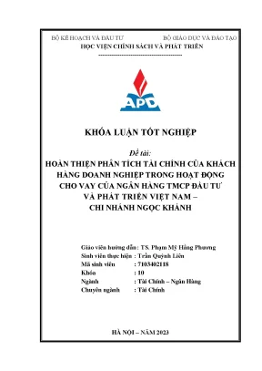 Khoá luận tốt nghiệp chuyên ngành tài chính hoàn thiện công tác phân tích tài chính của khách hàng doanh nghiệp trong hoạt động cho vay của ngân hàng tmcp đầu tư và phát triển việt nam chi nhánh ngọc khánh