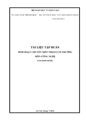 Tài liệu tập huấn sinh hoạt chuyên môn theo cụm trường môn công nghệ