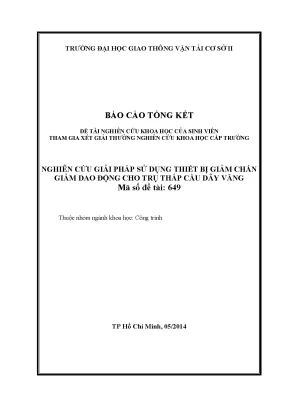 Nghiên cứu giải pháp sử dụng thiết bị giảm chấn giảm dao động cho trụ tháp cầu dây văng đề tài nghiên cứu khoa học sinh viên