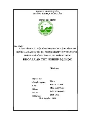 Luận văn tình hình mắc một số bệnh thường gặp trên chó đến khám và điều trị tại phòng khám thú y sunny pet thành phố sông công tỉnh thái nguyên
