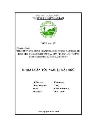 Khóa luận tốt nghiệp thực hiện quy trình chăm sóc nuôi dưỡng và phòng trị bệnh cho đàn lợn thịt tại trại lợn nguyễn văn tưởng huyện kim thành tỉnh hải dương