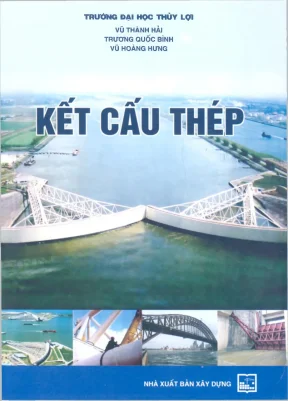Kết cấu thép dùng làm giáo trình giảng dạy môn kết cấu công trình của trường đại học thuỷ lợi