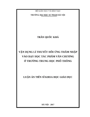 Luận án vận dụng lí thuyết hồi ứng thâm nhập vào dạy học tác phẩm văn chương ở trường trung học phổ thông