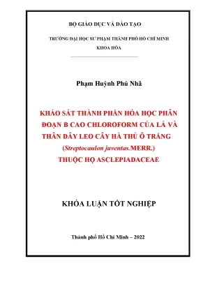 Khảo sát thành phần hóa học phân đoạn b cao chloroform của lá và thân dây leo cây hà thủ ô trắng streptocaulon juventas mer thuộc họ asclepiadaceae