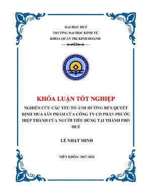 Nghiên cứu các yếu tố ảnh hưởng đến quyết định mua sản phẩm của công ty cổ phần phước hiệp thành của người tiêu dùng tại thành phố huế