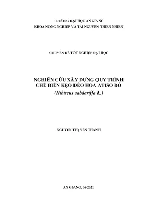 Nghiên cứu xây dựng quy trình chế biến kẹo dẻo hoa atiso đỏ hibiscus sabdariffa l