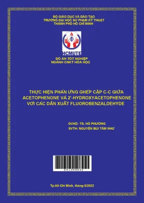 Thực hiện phản ứng ghép cặp c c giữa acetophenone và 2 hydroxyacetophenone với các dẫn xuất fluorobenzaldehyde