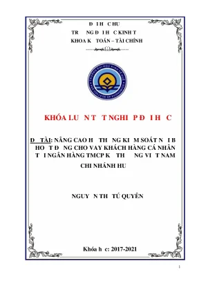 Khóa luận tốt nghiệp kế toán tài chính hoàn thiện hệ thống kiểm soát nội bộ hoạt động cho vay khcn tại ngân hàng tmcp kỹ thương việt nam chi nhánh huế