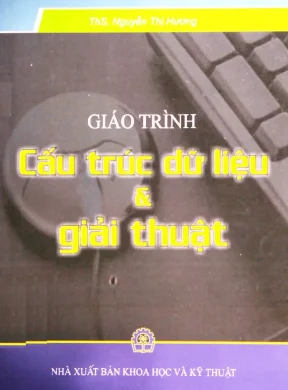 Giáo trình cấu trúc dữ liệu và giải thuật phần 1 ths nguyễn thị hương