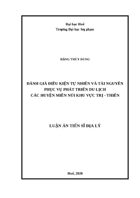 Luận án đánh giá điều kiện tự nhiên và tài nguyên phục vụ phát triển du lịch các huyện miền núi khu vực trị thiên