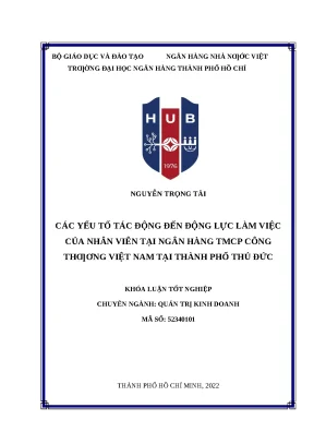 81 các yếu tố tác động đến động lực làm việc của nhân viên tại nh tmcp công thương vn tại thành phố thủ đức khóa luận đại học chuyên ngành quản trị kinh doanh 2023