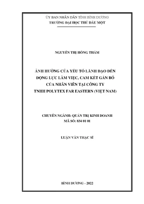 Ảnh hưởng của yếu tốlãnh đạo đến động lực làm việc cam kết gắn bó của nhânviên tại công ty tnhh polytex far eastern việt nam