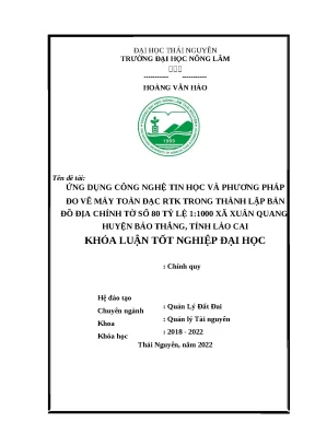 Luận văn thạc sĩ ứng dụng công nghệ tin học và phương pháp đo vẽ máy toàn đạc rtk trong thành lập bản đồ địa chính tờ số 80 tỷ lệ 1 1000 xã xuân quang huyện bảo thắng tỉnh lào cai