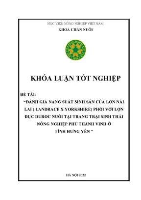 Đánh giá năng suất sinh sản của lợn nái lai landrace x yorkshire phối với đực duroc nuôi tại trang trại sinh thái nông nghiệp phú thành vinh ở tỉnh hưng yên
