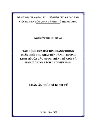 Luận án tiến sĩ tác động của bất bình đẳng trong phân phối thu nhập đến tăng trưởng kinh tế của các nước trên thế giới và hàm ý chính sách cho việt nam
