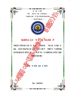 Phân tích các yếu tố ảnh hưởng đến hiệu quả hoạt động bán hàng đối với dịch vụ truyền hình internet iptv tại công ty cổ phần viễn thông fpt chi nhánh huế