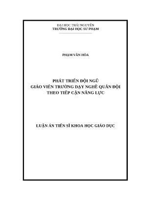 Luận án tiến sĩ phát triển đội ngũ giáo viên trường dạy nghề quân đội theo tiếp cận năng lực