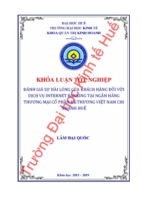 Đánh giá sự hài lòng của khách hàng đối với dịch vụ internet banking tại ngân hàng thương mại cổ phần kỹ thương việt nam chi nhánh huế