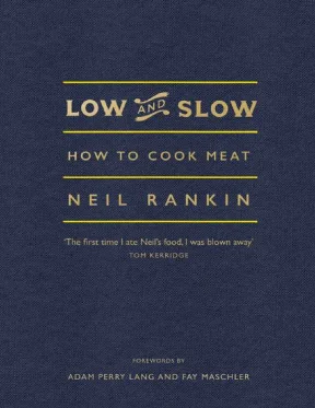 Neil rankin low and slow how to cook meat 2016