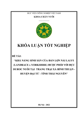 Khả năng sinh sản của đàn lợn nái lai f1 landrace x yorkshire được phối với đực duroc nuôi tại trang trại xã bình thuận huyện đại từ tỉnh thái nguyên