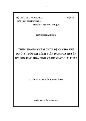 Luận văn thực trạng khám chữa bệnh cho trẻ dưới 6 tuổi tại bệnh viện đa khoa huyện kỳ sơn tỉnh hòa bình và đề xuất giải pháp