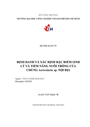 Định danh và xác định đặc điểm sinh lý và tiềm năng nuôi trồng của chủng auricularia sp nội địa