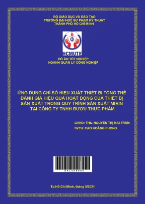 Ứng dụng chỉ số hiệu suất thiết bị tổng thể đánh giá hiệu quả hoạt động của thiết bị sản xuất trong quy trình sản xuất mirin tại công ty tnhh rượu thực phẩm