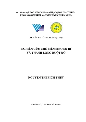 Nghiên cứu chế biến siro sơ ri và thanh long ruột đỏ
