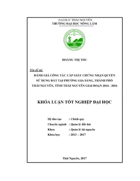 Đánh giá công tác cấp giấy chứng nhận quyền sử dụng đất tại phường gia sàng thành phố thái nguyên tỉnh thái nguyên giai đoạn 2014 2016