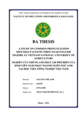 A study on common pronunciation mistakes faced by first year english majors at vietnam national university of agriculture