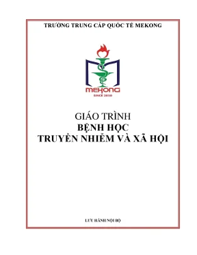 Giáo trình bệnh học truyền nhiễm và xã hội trường trung cấp quốc tế mekong