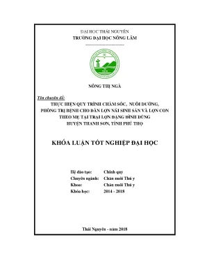 Khóa luận tốt nghiệp thực hiện quy trình chăm sóc nuôi dưỡng phòng trị bệnh cho đàn lợn nái sinh sản và lợn con theo mẹ nuôi tại trại đặng đình dũng huyện thanh sơn tỉnh phú thọ