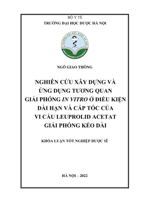 Kl hup nghiên cứu xây dựng và ứng dụng tương quan giải phóng in vitro ở điều kiện dài hạn và cấp tốc của vi cầu leuprolid acetat giải phóng kéo dài