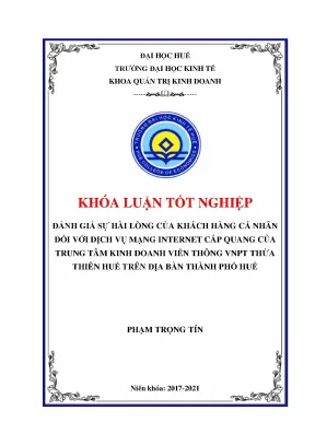 Đánh giá sự hài lòng của khách hàng cá nhân đối với dịch vụ mạng internet cáp quang của trung tâm kinh doanh viễn thông vnpt thừa thiên huế trên địa bàn thành phố huế
