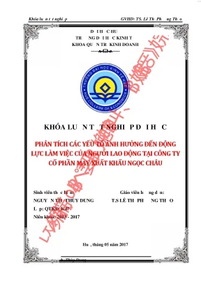 Phân tích các yếu tố ảnh hưởng đến động lực làm việc của người lao động tại công ty cổ phần may xuất khẩu ngọc châu