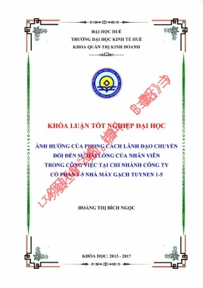 Ảnh hưởng của phong cách lãnh đạo chuyển đổi đến sự hài lòng của nhân viên trong công việc tại chi nhánh công ty cổ phần 1 5 nhà máy gạch tuynen 1 5