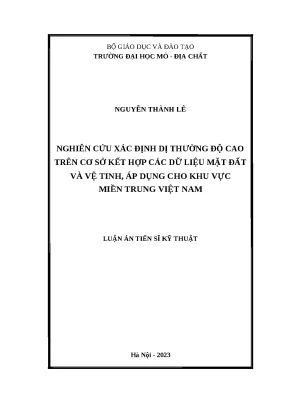 Luận án tiến sĩ nghiên cứu xác định dị thường độ cao trên cơ sở kết hợp các dữ liệu mặt đất và vệ tinh áp dụng cho khu vực miền trung việt nam